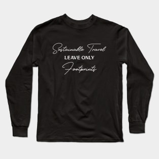 Sustainable Travel. Leave Only Footprints Long Sleeve T-Shirt